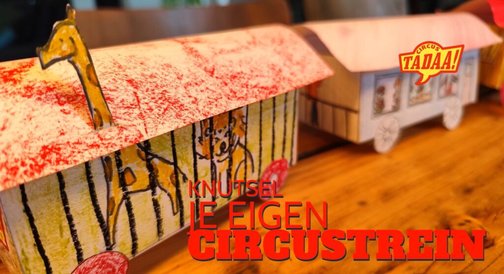 Tadaa! jullie eigen circustrein